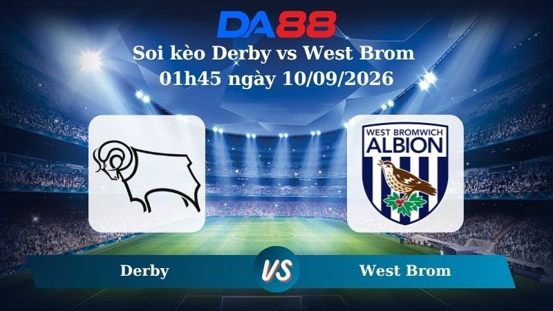 DA88 Nhận định soi kèo Derby vs West Brom 01h45 ngày 10/09/2026 – Hạng nhất Anh