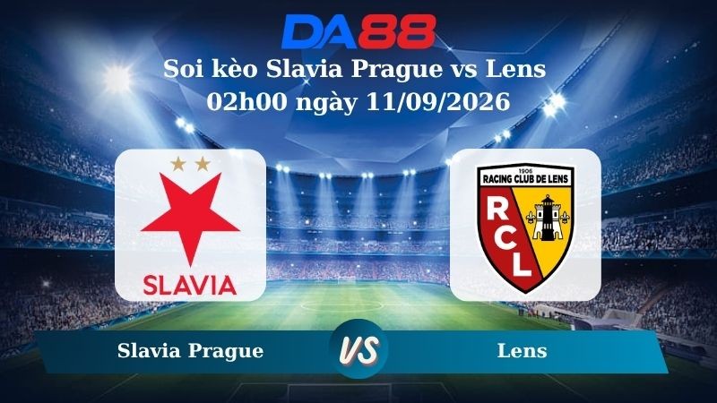 DA88 Nhận định soi kèo Slavia Prague vs Lens 02h00 ngày 11/09/2026 – Champions League