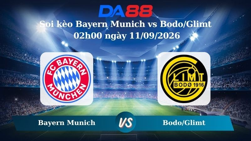 DA88 Nhận định soi kèo Bayern Munich vs Bodo/Glimt 02h00 ngày 11/09/2026 – Hạng nhất Anh